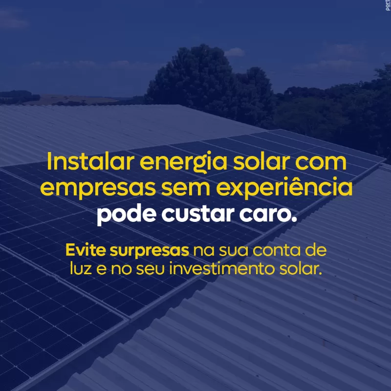 INSTALAR ENERGIA SOLAR COM EMPRESAS SEM EXPERIÊNCIA PODE CUSTAR CARO, 